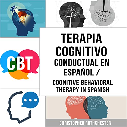 Terapia Cognitivo Conductual En español [Cognitive Behavioral Therapy in Spanish]