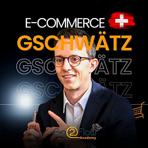 E-COMMERCE GSCHWÄTZ mit Pascal Macek: Der Schweizer E-Commerce Podcast zum Aufbau einer eigenen Online Shop Marke mit 5 - 6-stelligen Monatsumsätzen. by Pascal Macek