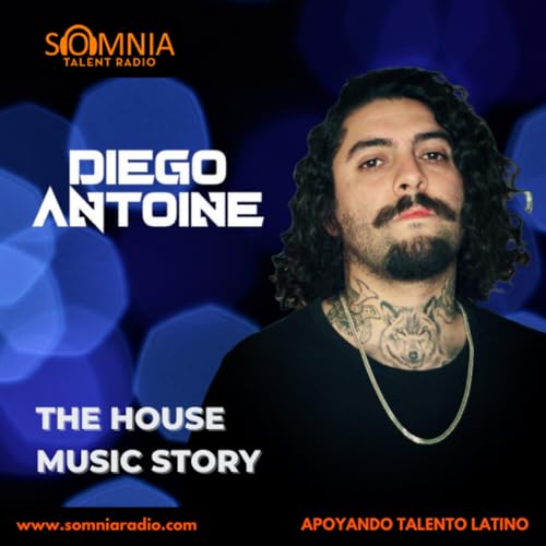 THE HOUSE MUSIC STORY by DIEGO ANTOINE