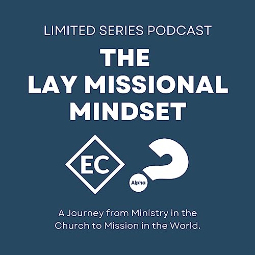 The Lay Missional Mindset by Evangelical Catholic & Alpha Catholic Context