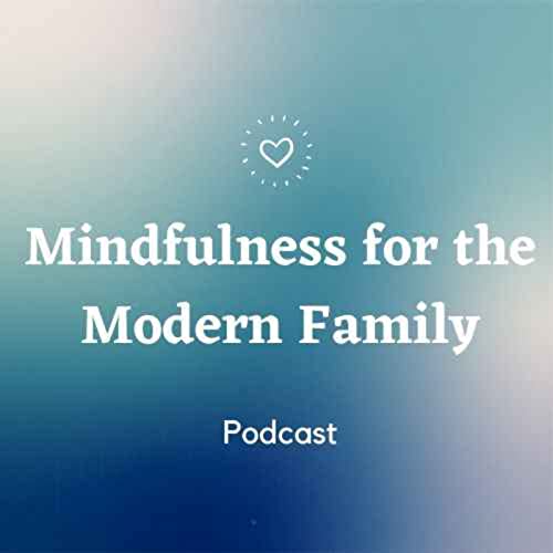 Mindfulness for the Modern Family