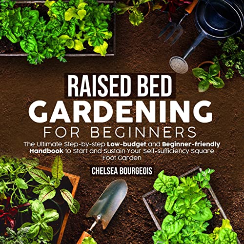 Raised Bed Gardening for Beginners by Chelsea Bourgeois