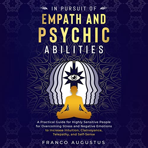 In Pursuit of Empath and Psychic Abilities