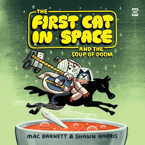 The First Cat in Space and the Soup of Doom