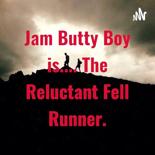 Jam Butty Boy is.... The Reluctant Fell Runner. by Nigel S. J. Law