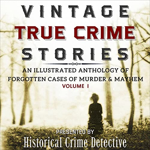 Vintage True Crime Stories Vol I