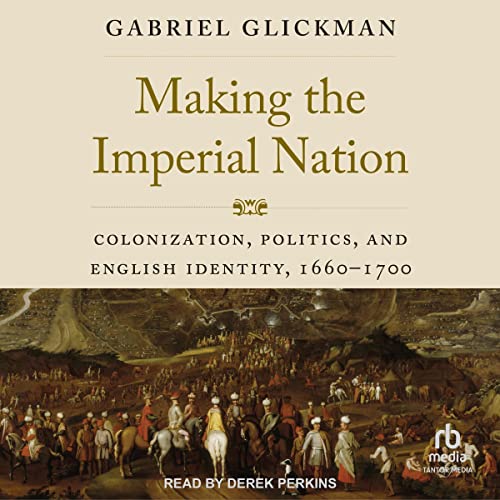 Making the Imperial Nation by Gabriel Glickman