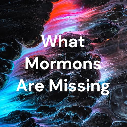 What Mormons Are Missing by Missing Mormon