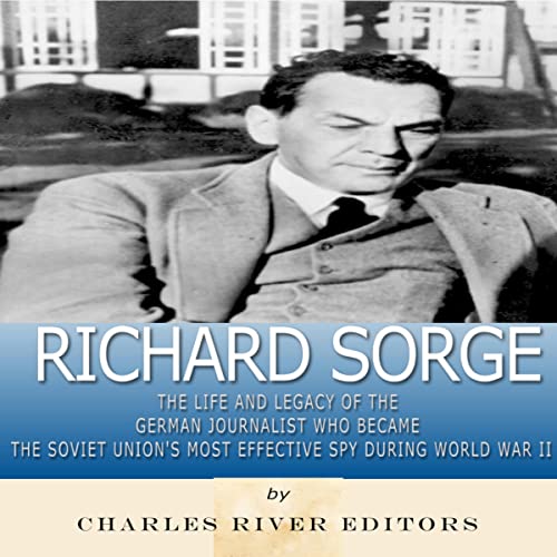 Richard Sorge by Charles River Editors