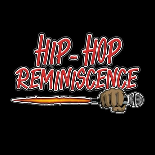 Hip Hop Reminiscence by Hip Hop Reminiscence