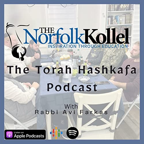 The Torah Hashkafa Podcast by Rabbi Avi Farkas