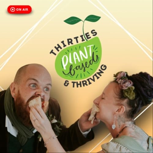 Thirties Plant-Based & Thriving by 30sPlantBasedAndThriving