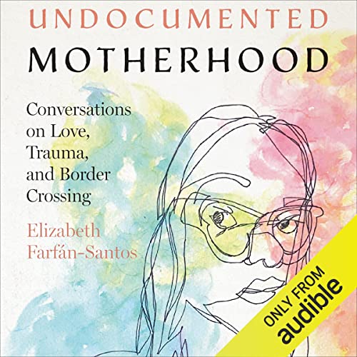 Undocumented Motherhood