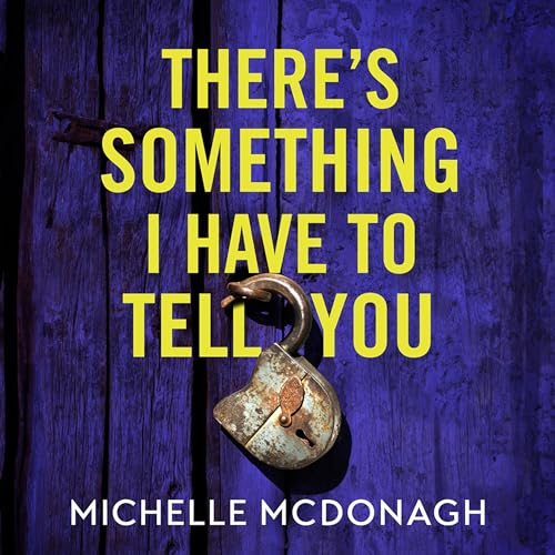 There's Something I Have to Tell You