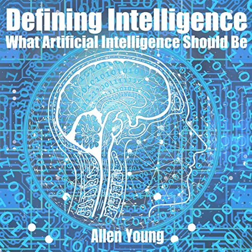 Defining Intelligence: What Artificial Intelligence Should Be