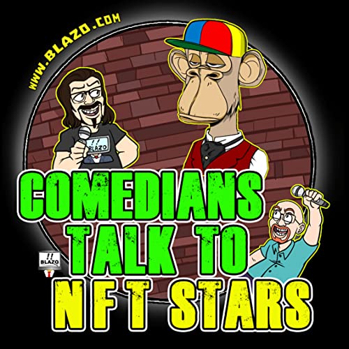 Comedians Talk to NFT Stars by Bo Blaze & Chris Park