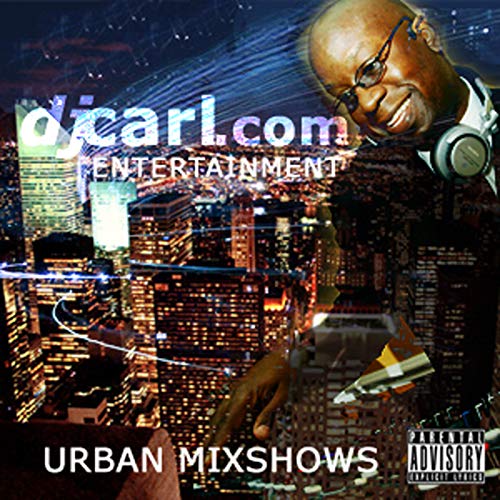 DJ Carl© Hip Hop Music "Celebrity Mixtape" Podcast by DJ Carl©