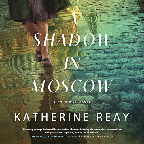 A Shadow in Moscow by Katherine Reay
