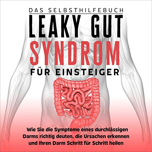 Leaky Gut Syndrom für Einsteiger - Das Selbsthilfebuch