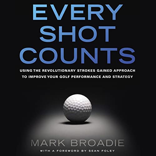 Every Shot Counts by Mark Broadie
