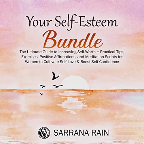 Your Self-Esteem Bundle by Sarrana Rain