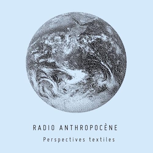 Perspective Textile by Radio Anthropocène