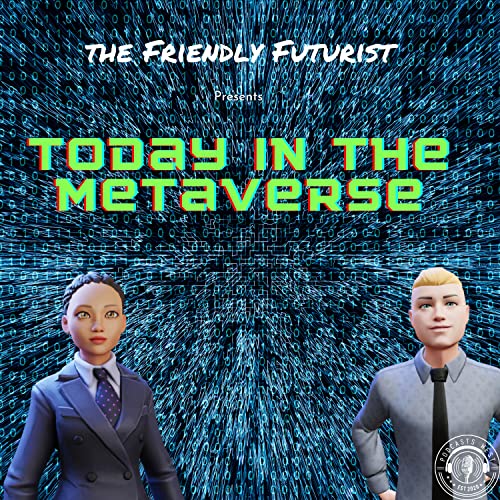 Today in The Metaverse by Podcasts West