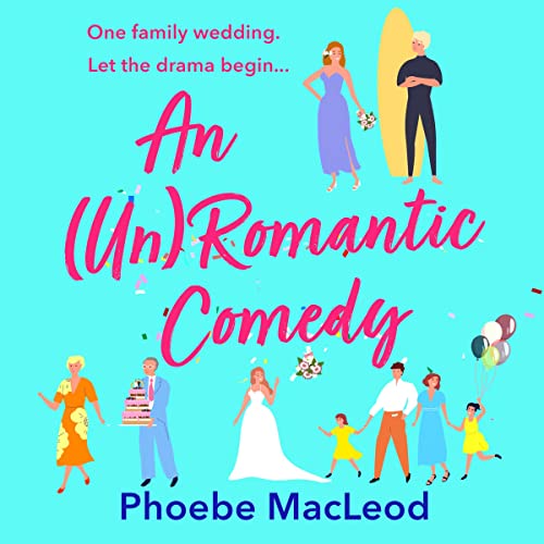 An (Un)Romantic Comedy by Phoebe MacLeod