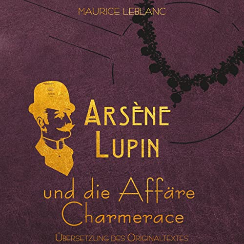 Arsene Lupin und die Affäre Charmerace
