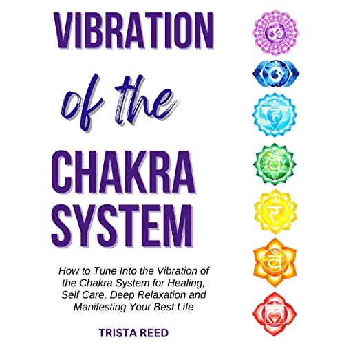 Vibration of the Chakra System by Trista Reed
