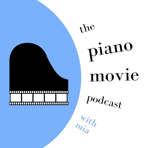 The Piano Movie Podcast by Mia
