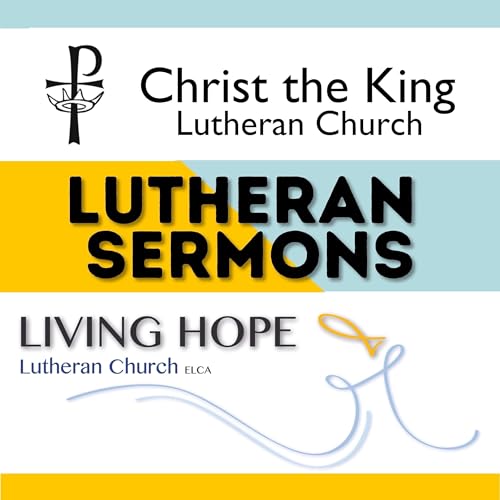 Sermons | Living Hope and Christ the King ELCA Lutheran Churches by Pastor Daniel Flucke