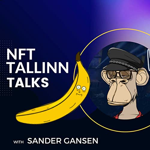 NFT Tallinn Talks | A Web3 Podcast by Sander Gansen