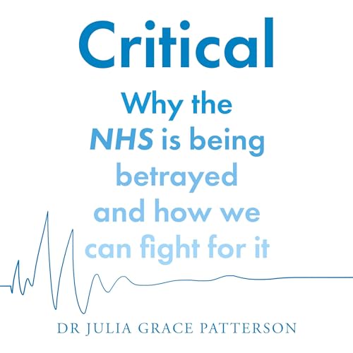 Critical by Dr Julia Grace Patterson