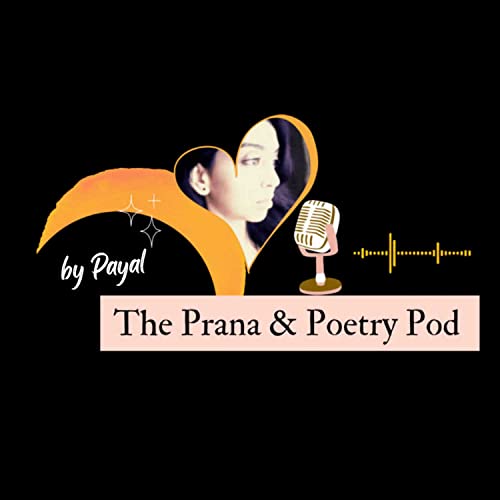The Prana and Poetry Pod by Payal