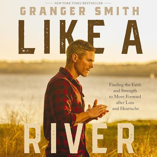 Like a River by Granger Smith