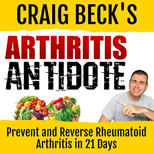 Arthritis Antidote by Craig Beck