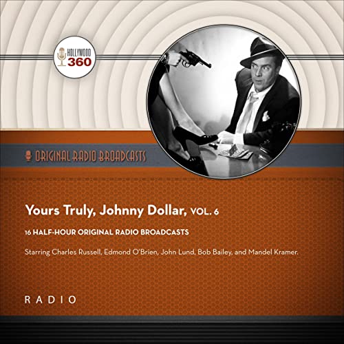 Yours Truly, Johnny Dollar, Vol. 6 by Black Eye Entertainment