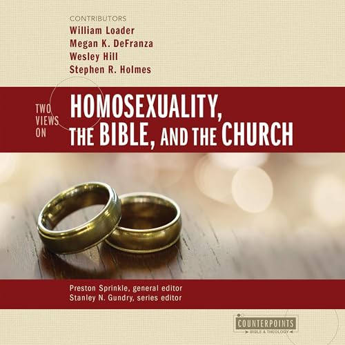 Two Views on Homosexuality, the Bible, and the Church by William Loader