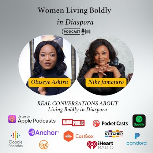 Women Living Boldly in Diaspora Podcast by Living Boldly INC.