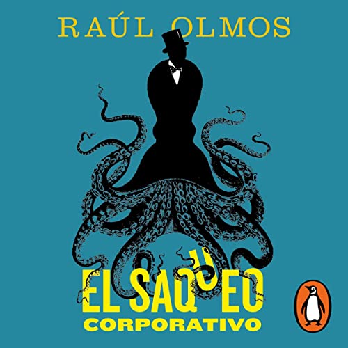 El saqueo corporativo [Corporate Looting]