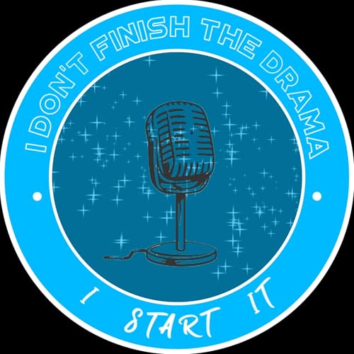 I Don't Finish the Drama, I Start It by IDFTD