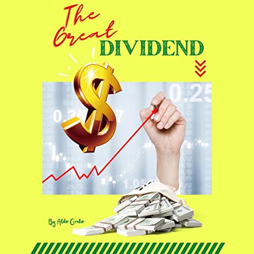 The Great Dividend by Aldo Greko
