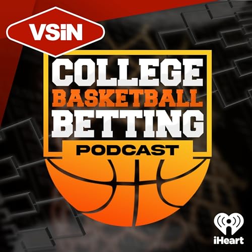 VSiN College Basketball Betting Podcast by VSiN