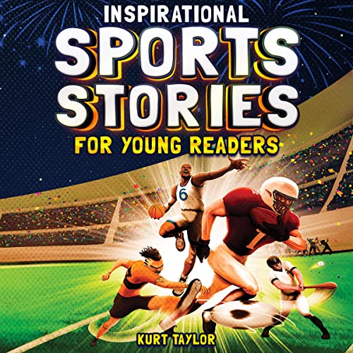 Inspirational Sports Stories for Young Readers