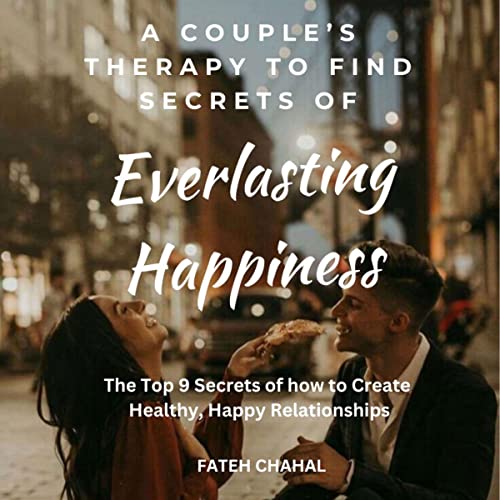 A Couple’s Therapy to Find the Secrets of Everlasting Happiness