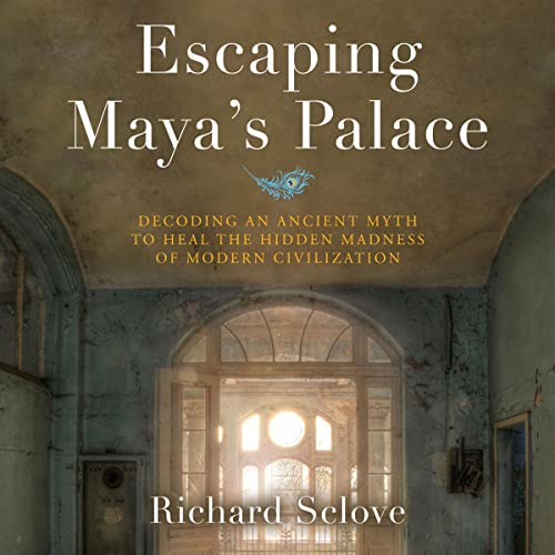 Escaping Maya's Palace by Richard Sclove