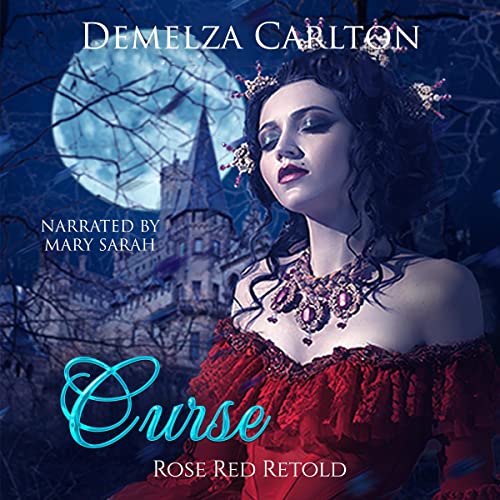 Curse: Rose Red Retold by Demelza Carlton