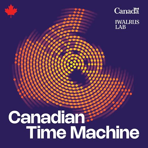 Canadian Time Machine by The Walrus Lab