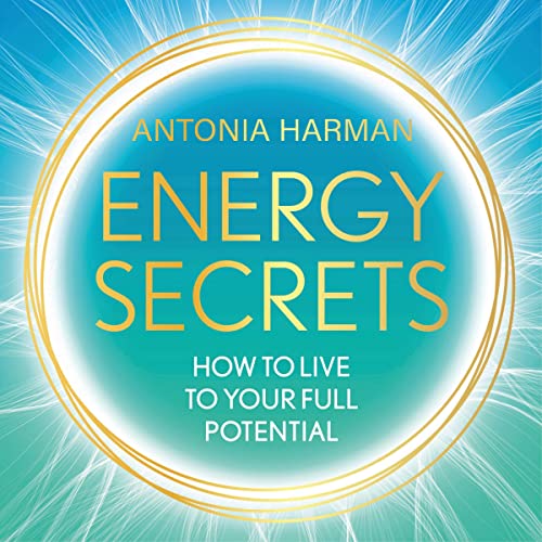 Energy Secrets by Antonia Harman